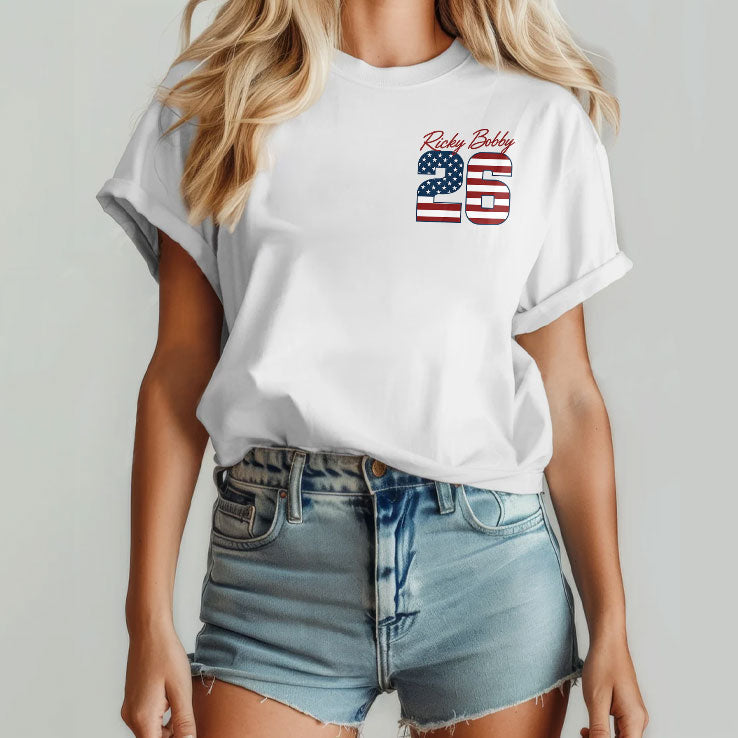 Ricky Bobby 26 If You Ain’t 1st You’re Last 4th Of July T Shirt Unisex