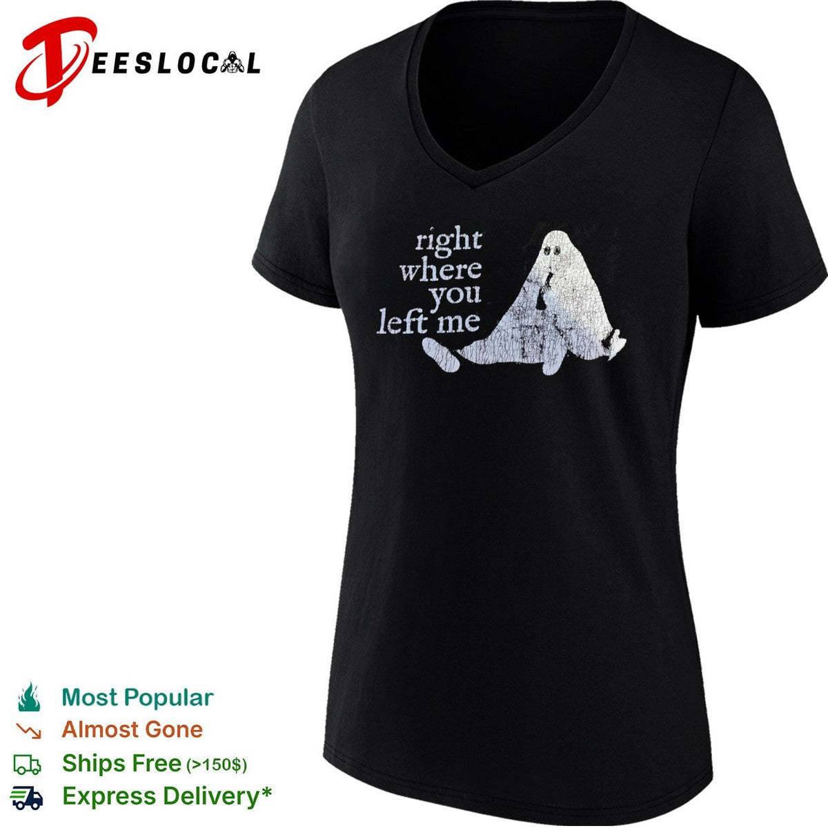 Right where you left me shirt Unisex