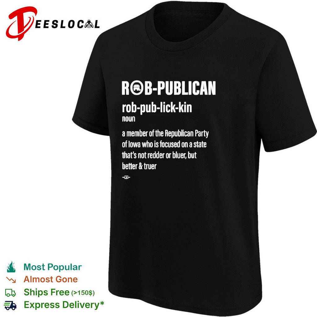 Rob publican Iowa Republican definition shirt Unisex