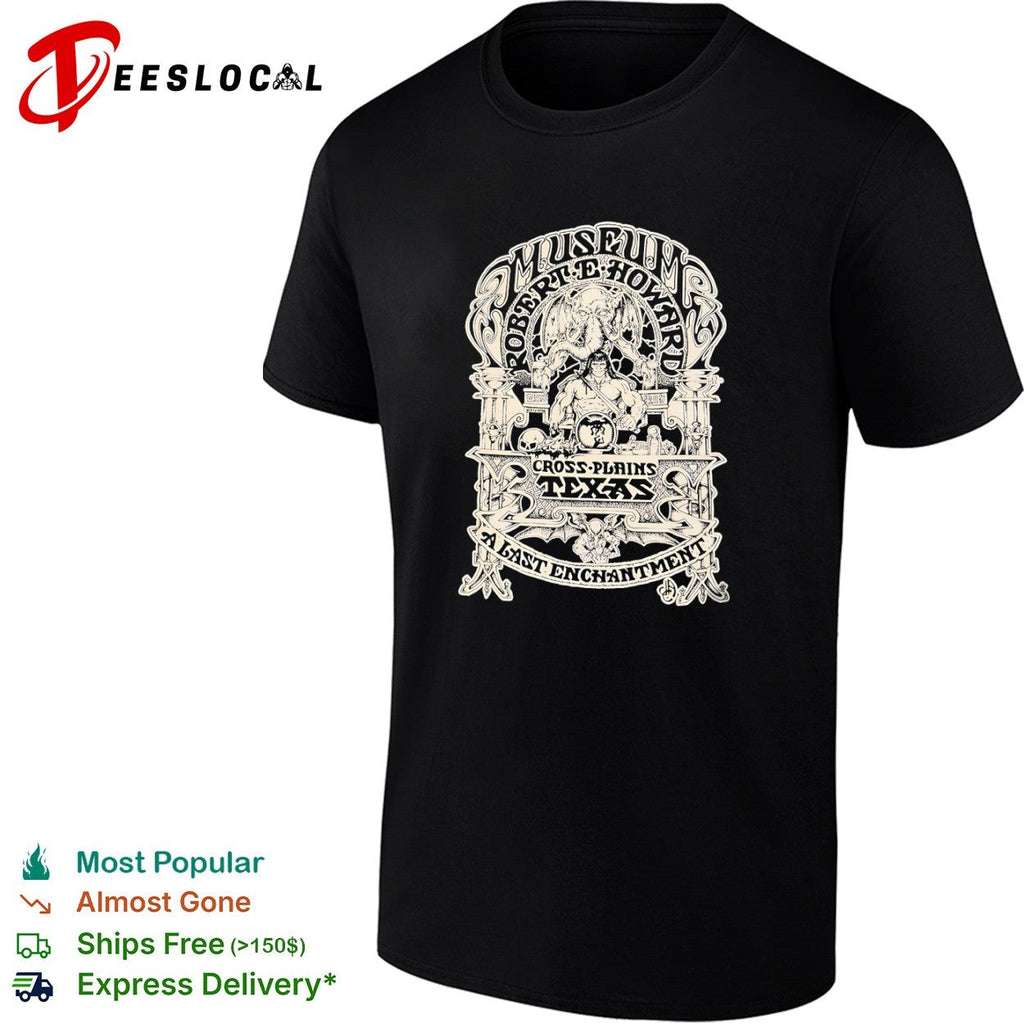 Robert E Howard Museum Cross Plains Texas A Last Enchantment Conan Cthulhu shirt Unisex
