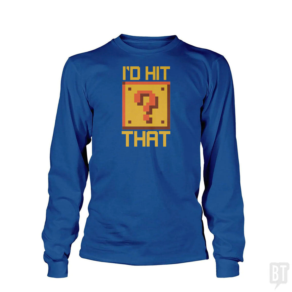 I'd Hit That #2 Long Sleeve