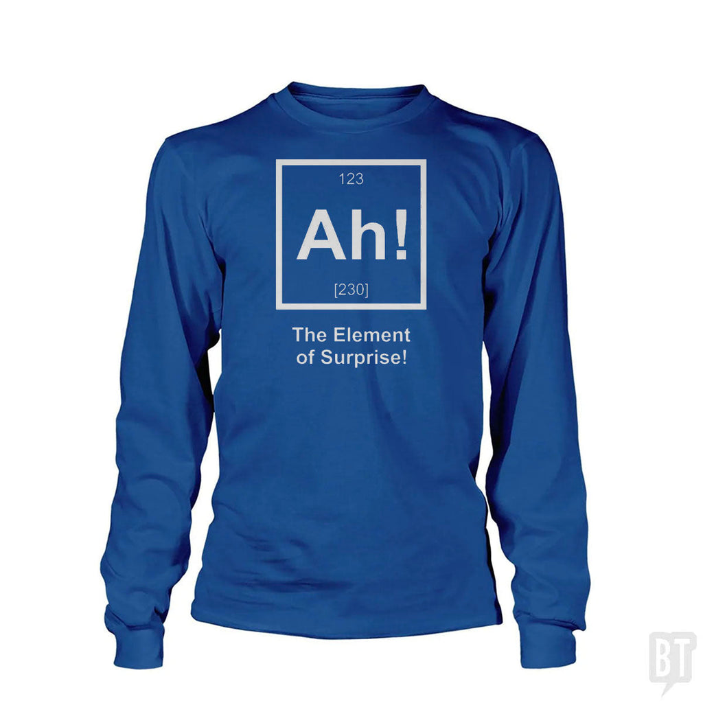 Ah! The Element Of Surprise Long Sleeve