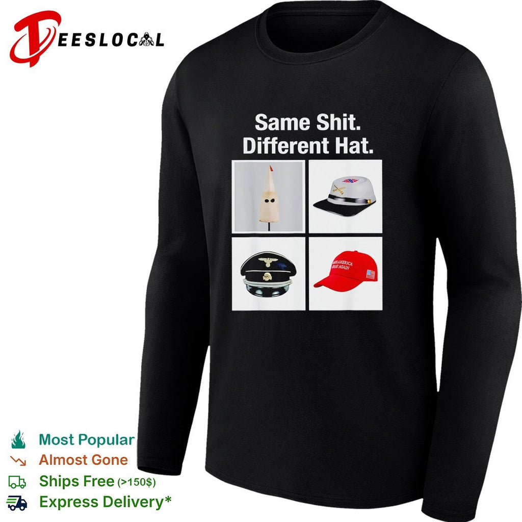 Same Shit Different Hat KKK Confederate SS Nazi and MAGA political satire shirt Unisex