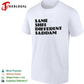 Same Shit Different Saddam Shirt Unisex