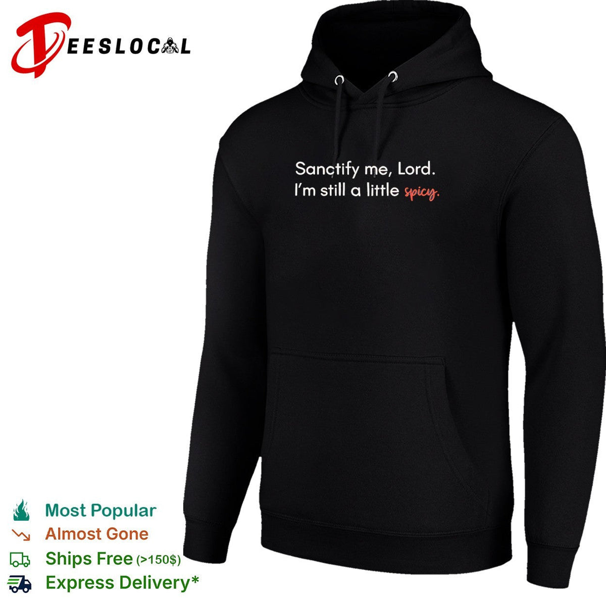 Sanctify me Lord I am still a little spicy shirt Unisex