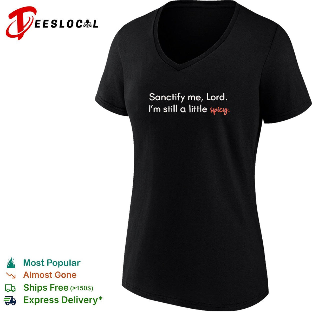 Sanctify me Lord I am still a little spicy shirt Unisex