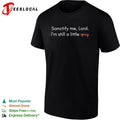 Sanctify me Lord Im still a little spicy shirt Unisex