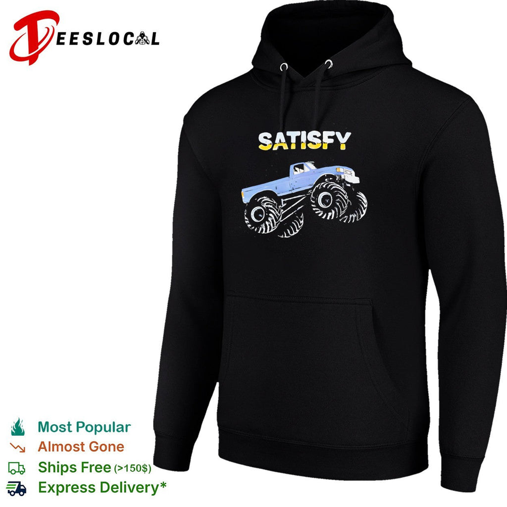 Satisfy Monster Truck Ford Pickup Truck Off Road Vehicle Automotive Sport Shirt Unisex