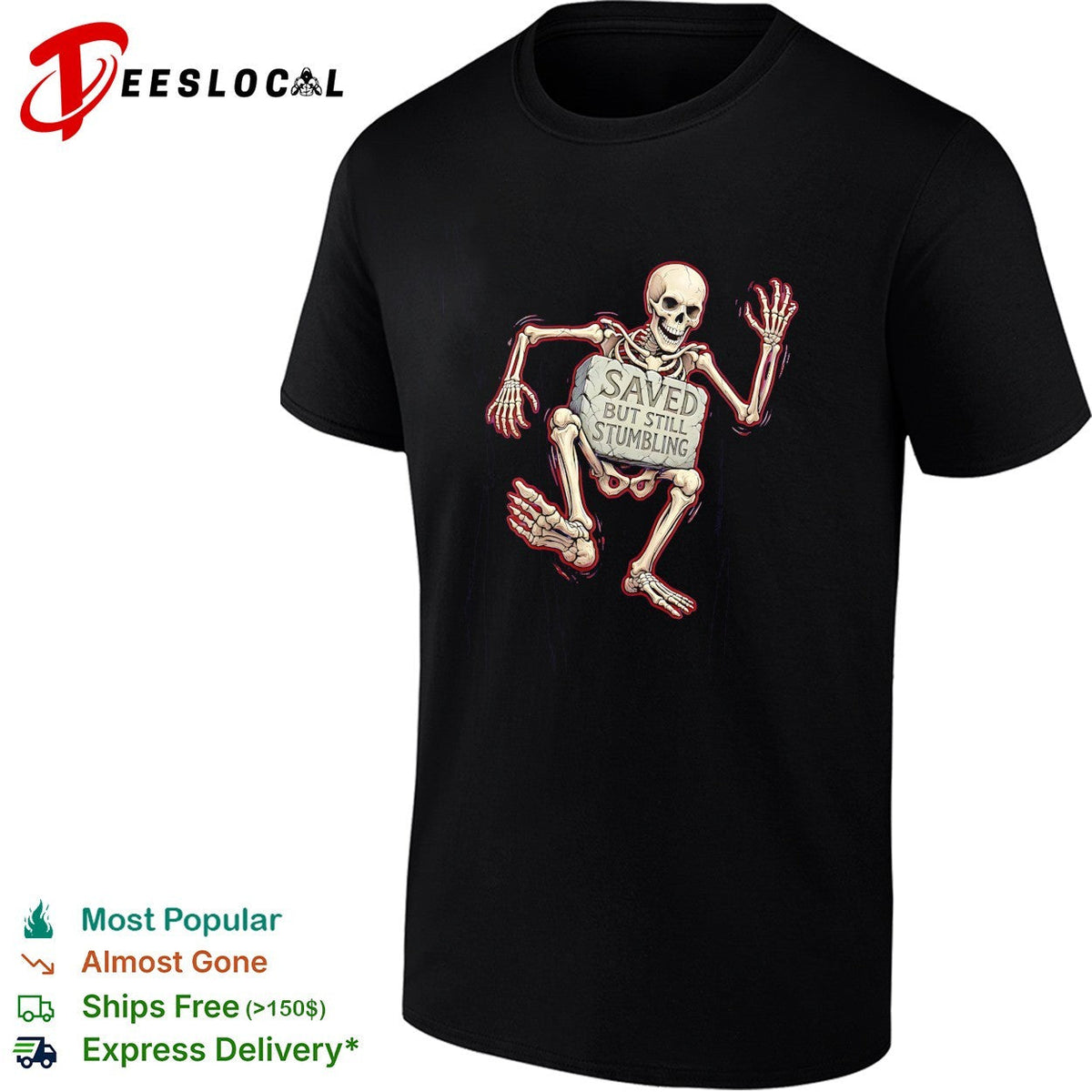 Saved but still stumbling skeleton christian faith funny religious pun shirt Unisex