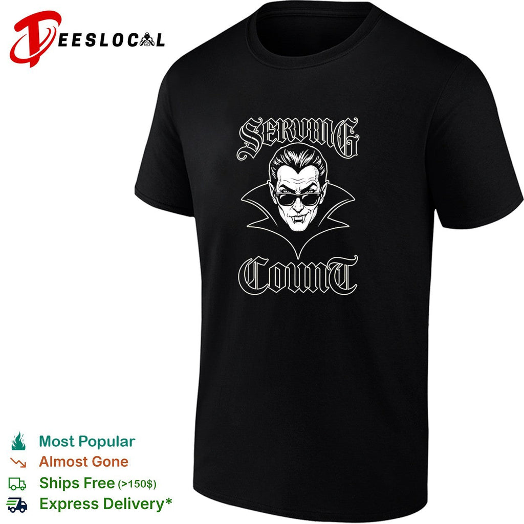 Serving Count vampire dracula cool gothic humor shirt Unisex