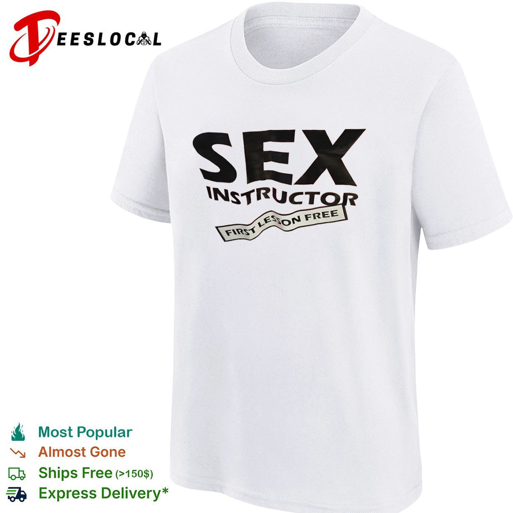 Sex instructor first lesson free shirt Unisex