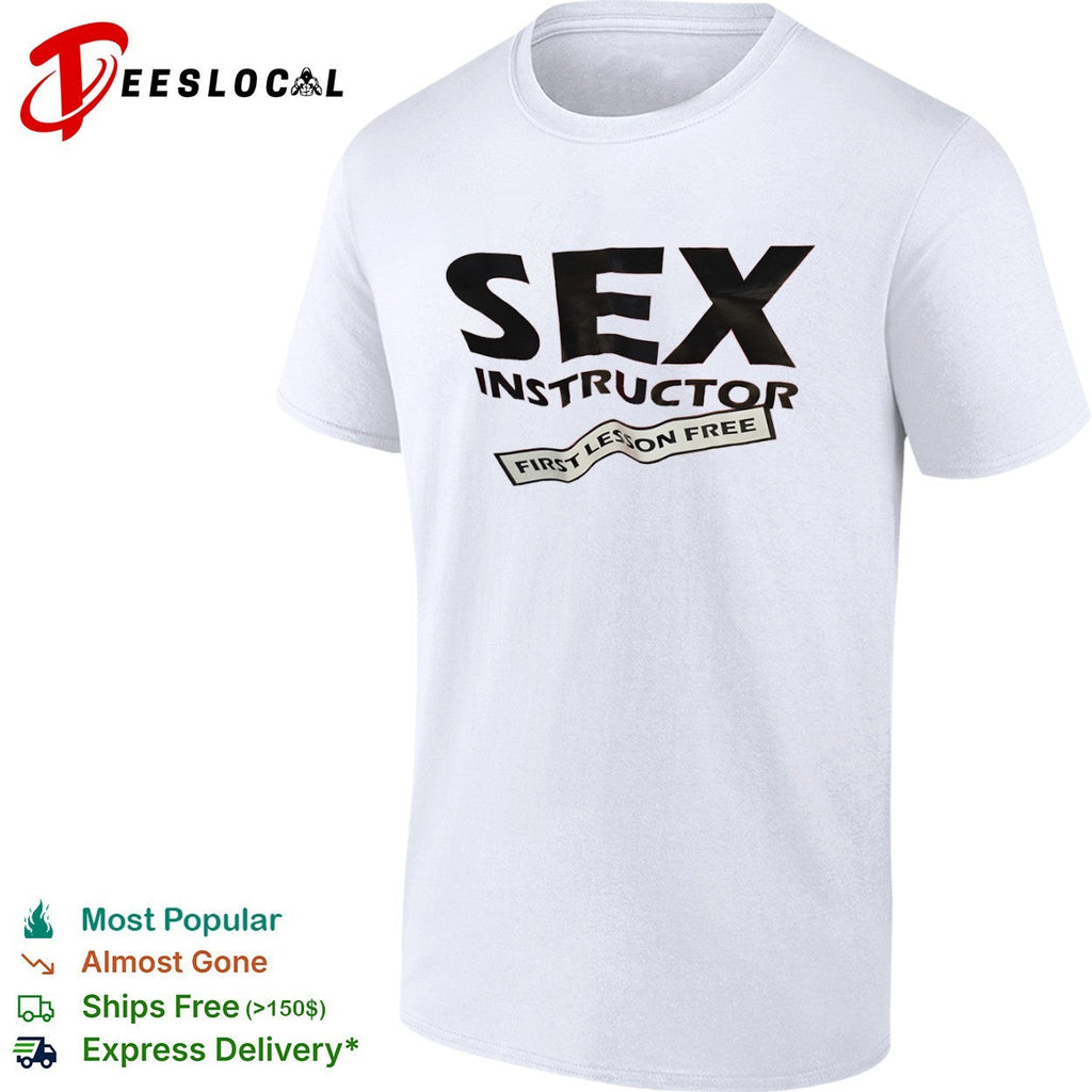 Sex instructor first lesson free shirt Unisex