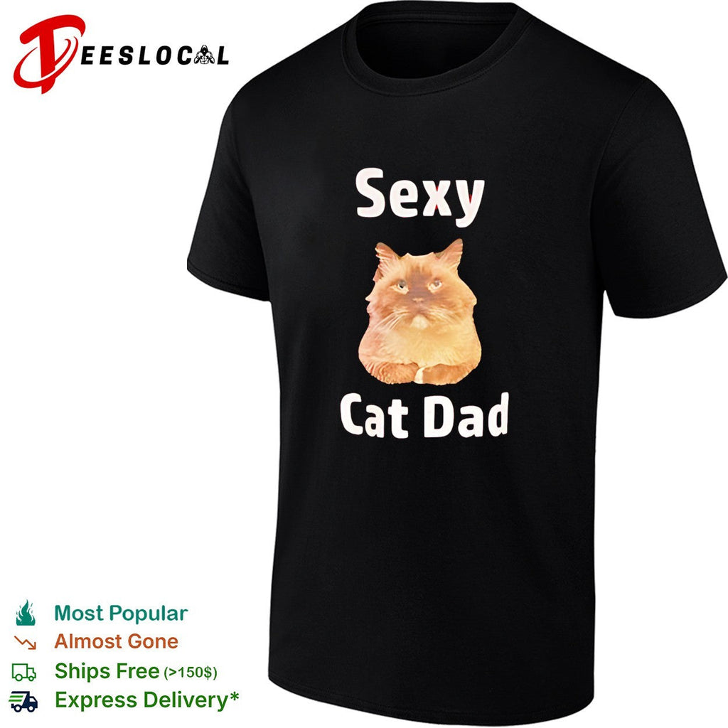 Sexy cat dad funny shirt Unisex