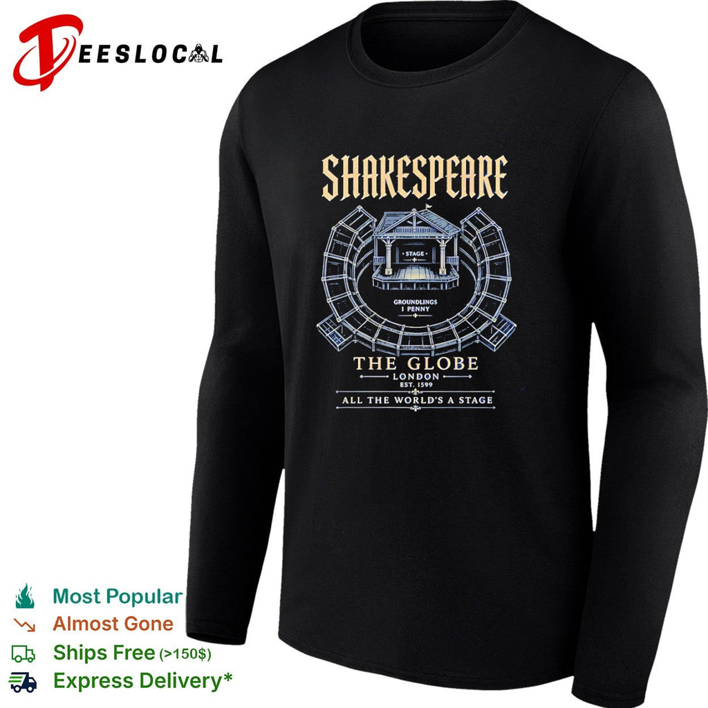 Shakespeare The Globe London Est 1599 All the worlds a stage shirt Unisex