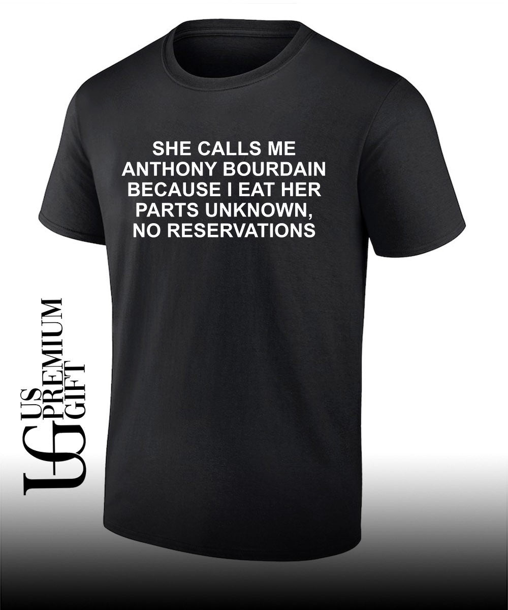 She calls me ab because I eat her parts unknown no reservations shirt Unisex