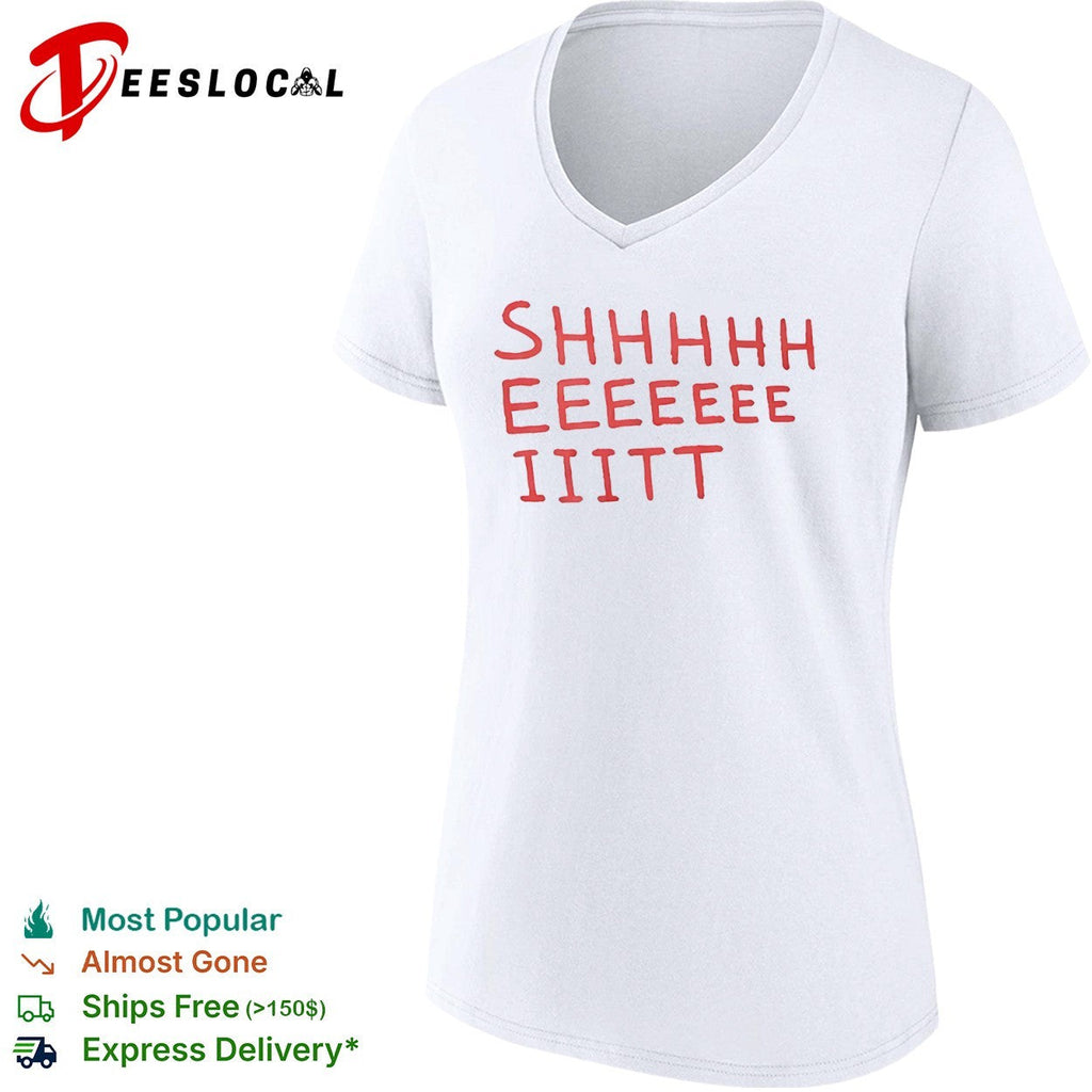 Shhhhh Eeeeee Iiitt Shirt Unisex