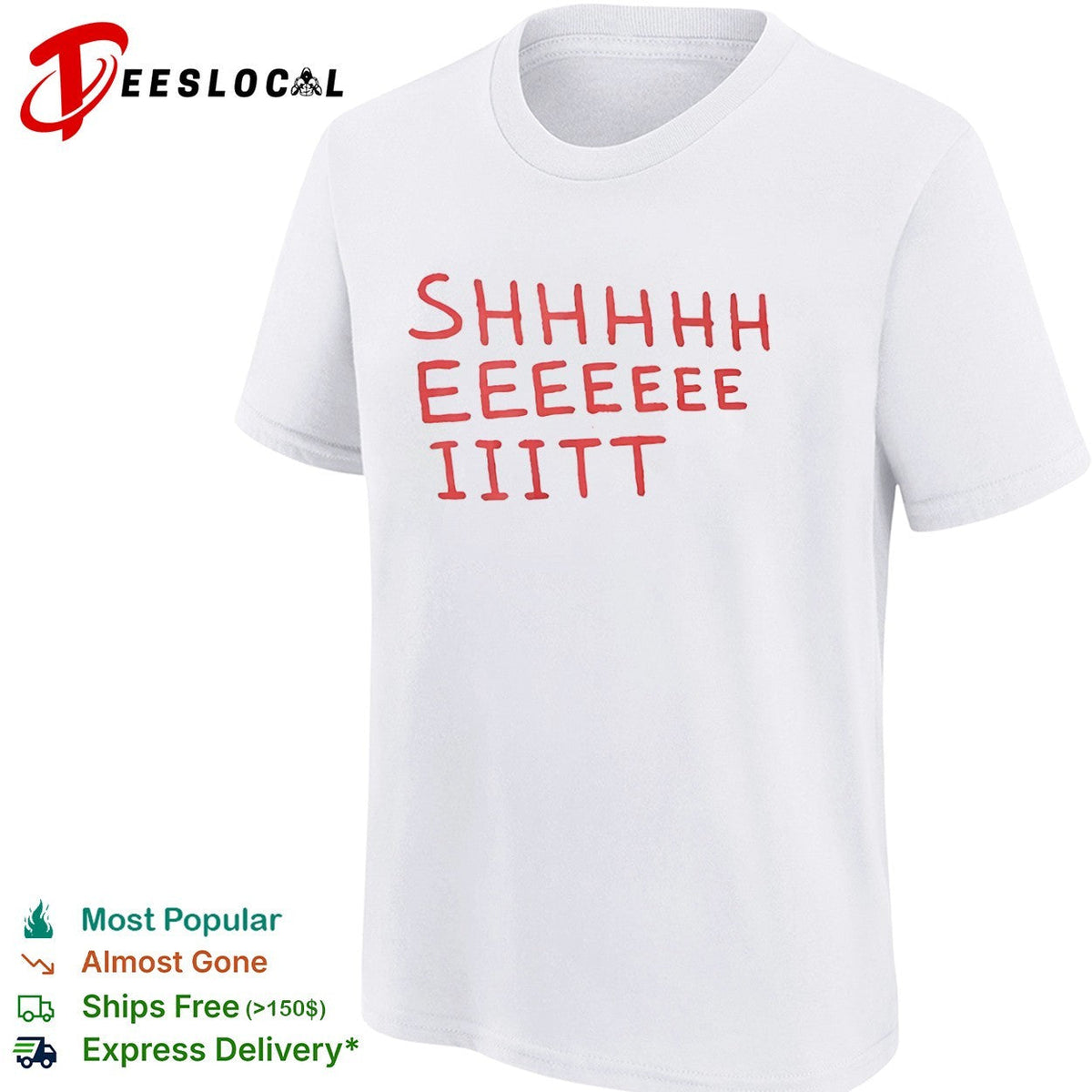 Shhhhh Eeeeee Iiitt Shirt Unisex