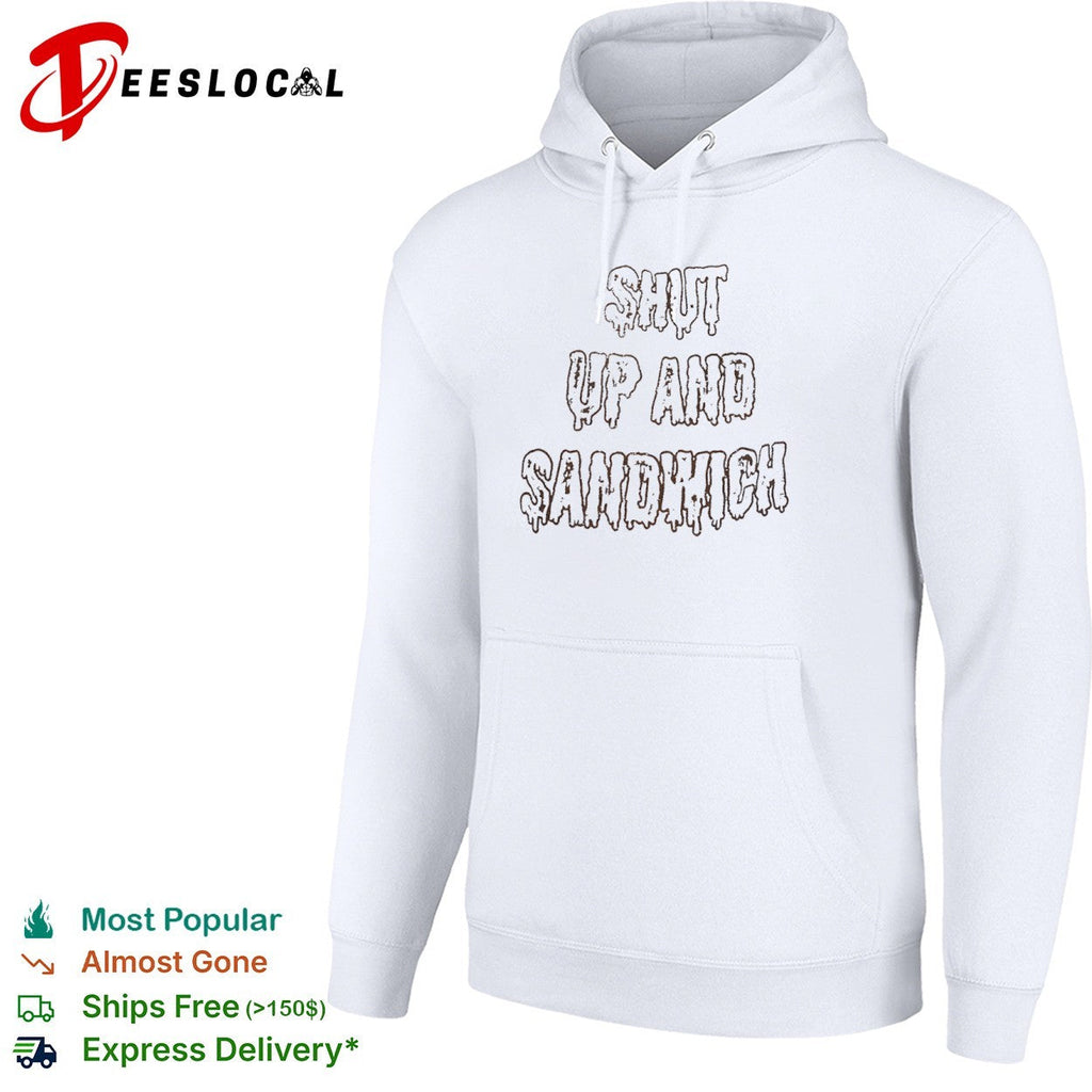 Shut up and sandwich shirt Unisex