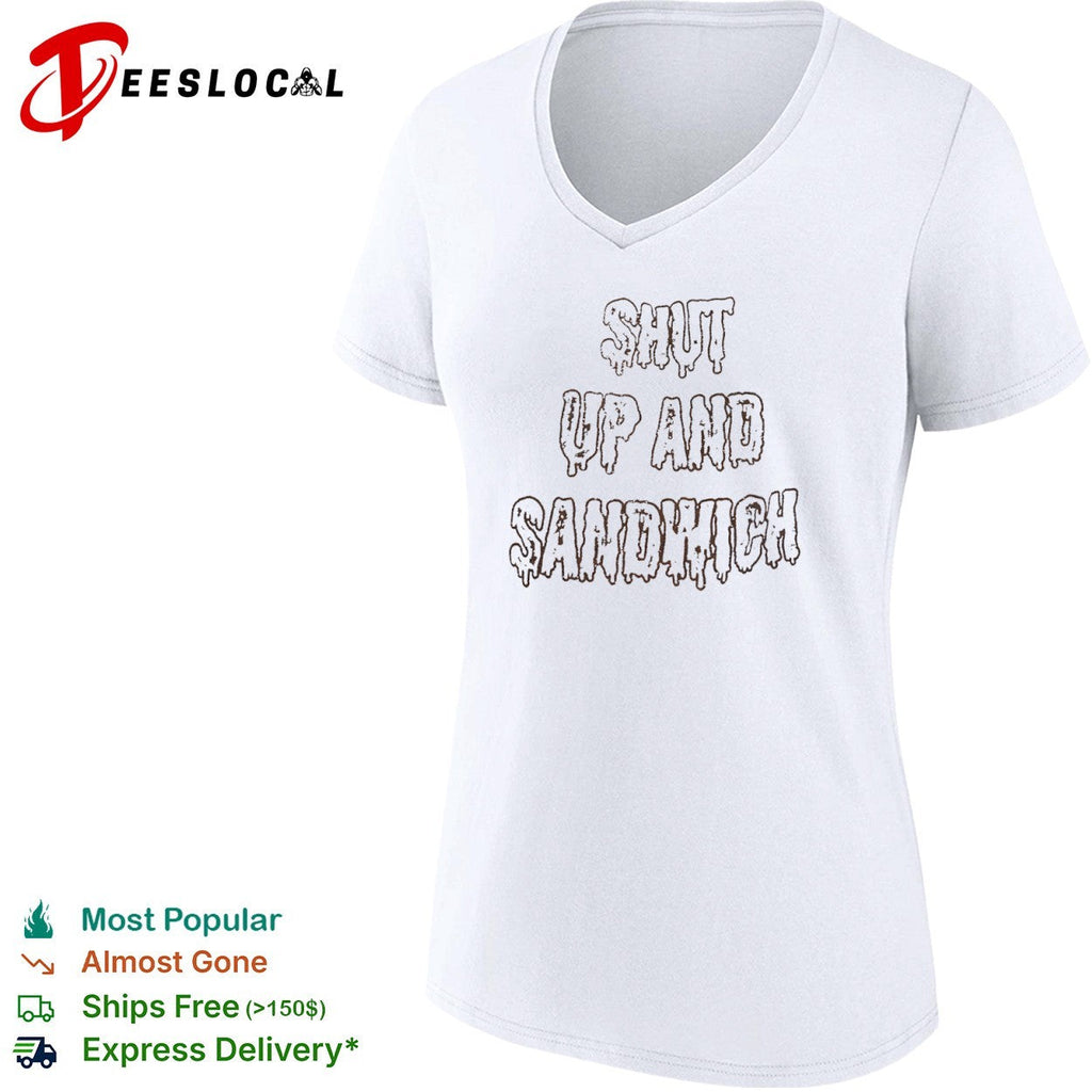 Shut up and sandwich shirt Unisex