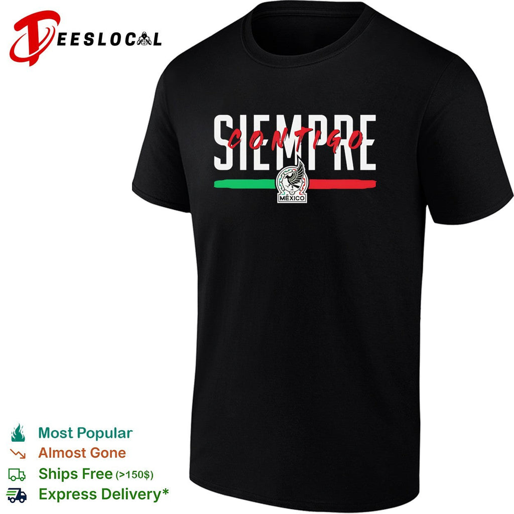 Siempre contigo Mexico Seleccion Nacional soccer flag shirt Unisex