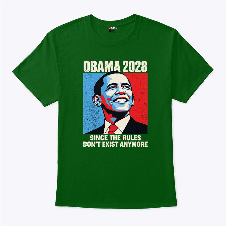 Since Rules Don’t Exist Anymore Obama 2028 T Shirt
