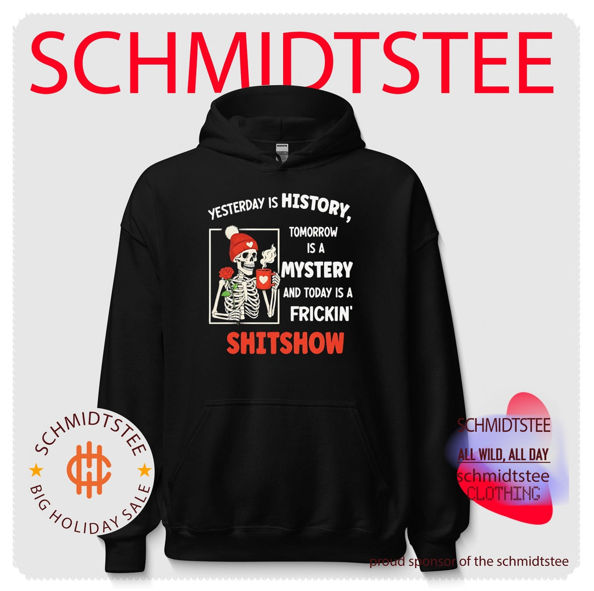 Skeleton yesterday is history tomorrow is a mystery and today is frickin’ shitshow shirt Unisex
