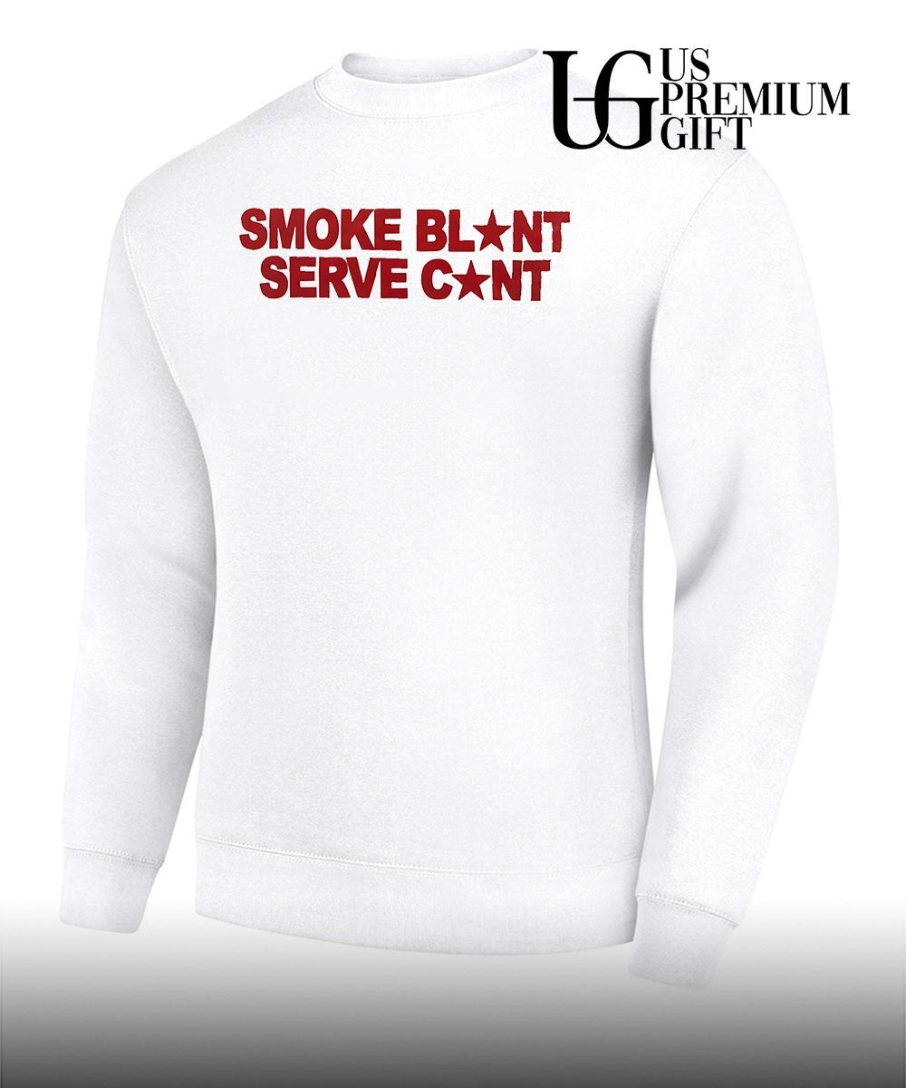 Smoke blunt serve cunt Unisex