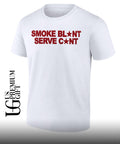 Smoke blunt serve cunt Unisex