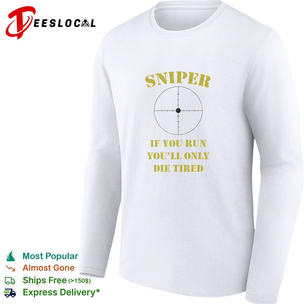 Sniper If You Run You’ll Only Die Tired shirt Unisex