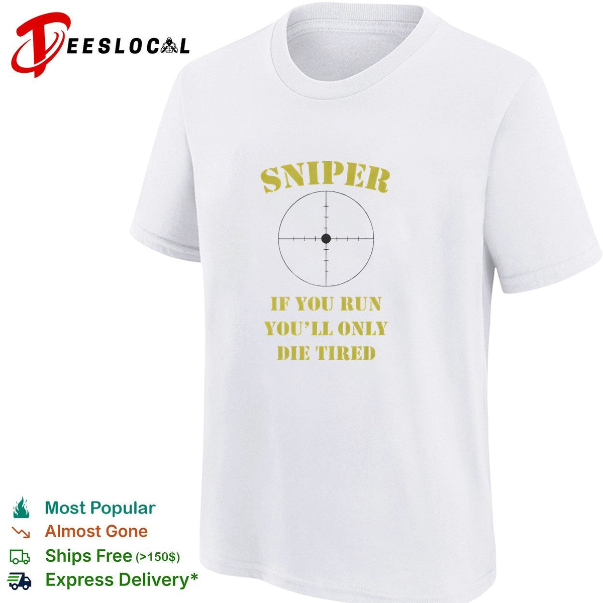 Sniper If You Run You’ll Only Die Tired shirt Unisex