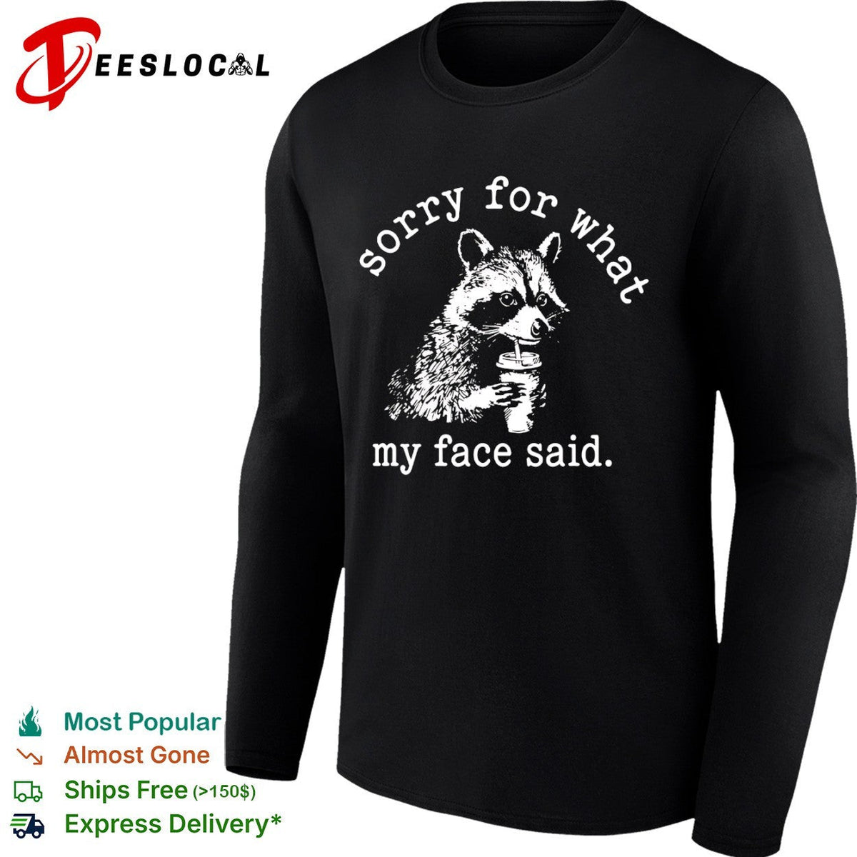 Sorry for what my face said Raccoon drinking coffee shirt Unisex