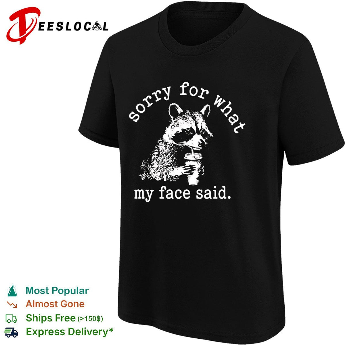Sorry for what my face said Raccoon drinking coffee shirt Unisex