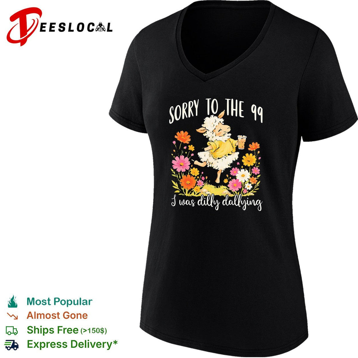 Sorry to the 99 I was dilly dallying sheep with flowers shirt Unisex