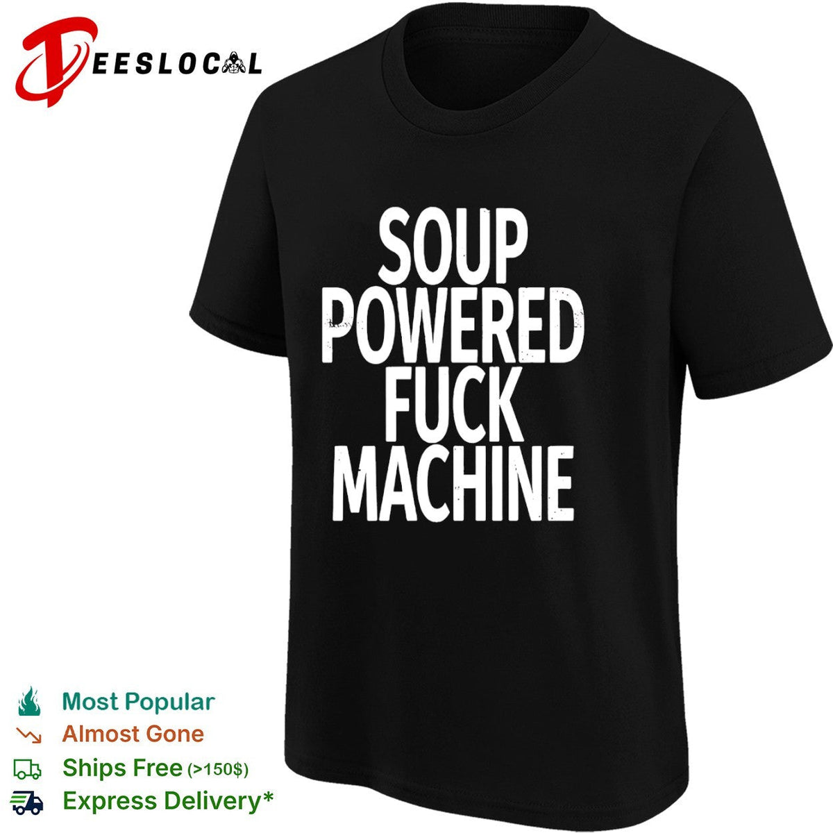 Soup Powered Fuck Machine shirt Unisex
