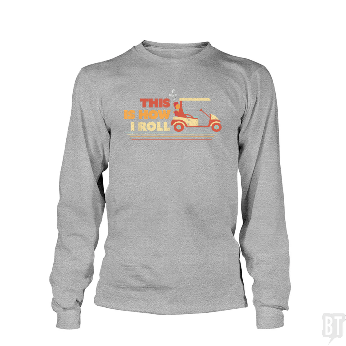 This is How I Roll Golf Long Sleeve