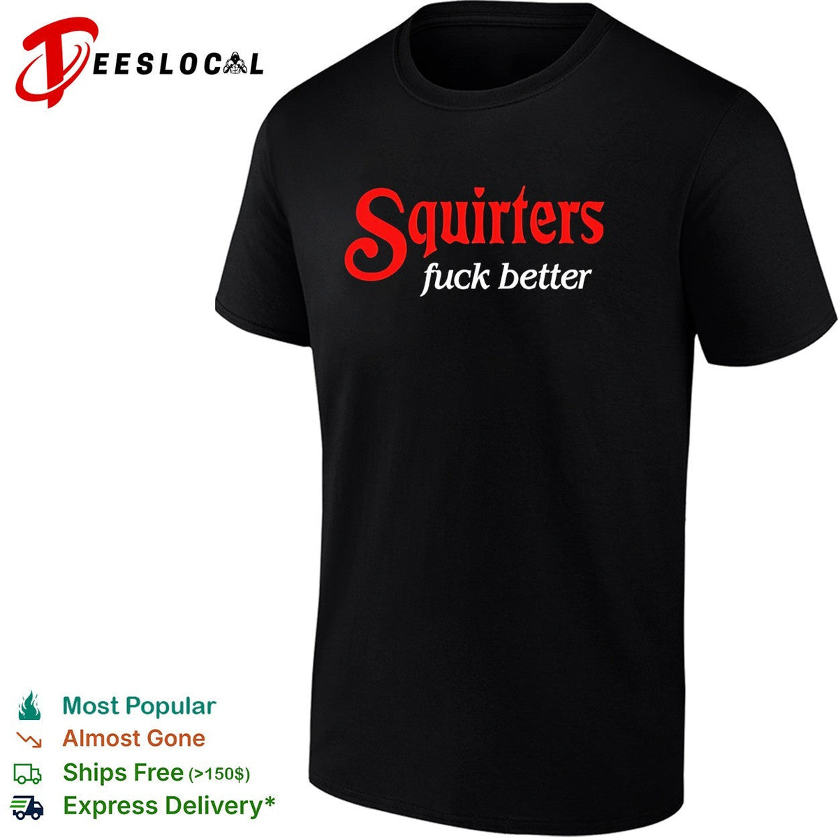 Squirters fuck better red and white bold lettering black background graphic shirt Unisex