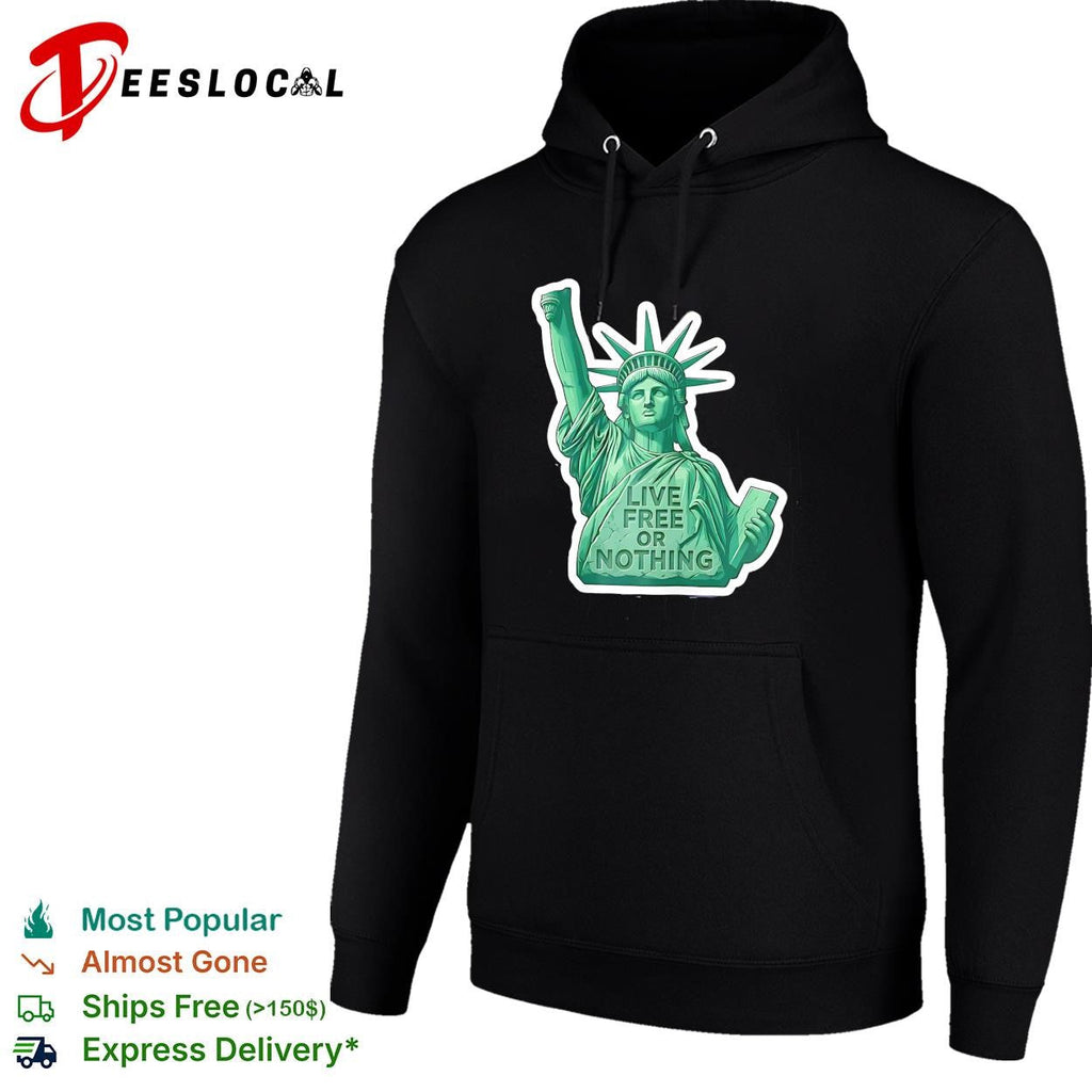 Statue of Liberty live free or nothing patriotic graphic shirt Unisex