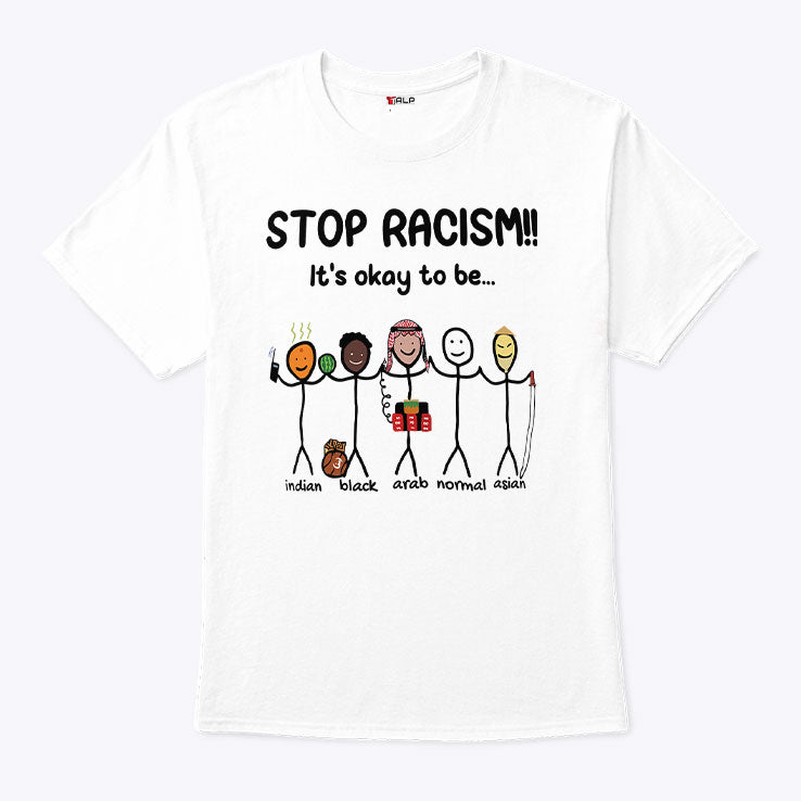 Stop Racism It’s Okay To Be Asian Black Arab Normal Asian T Shirt Unisex