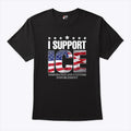 I Support ICE Immigration And Customs Enforcement T Shirt Unisex