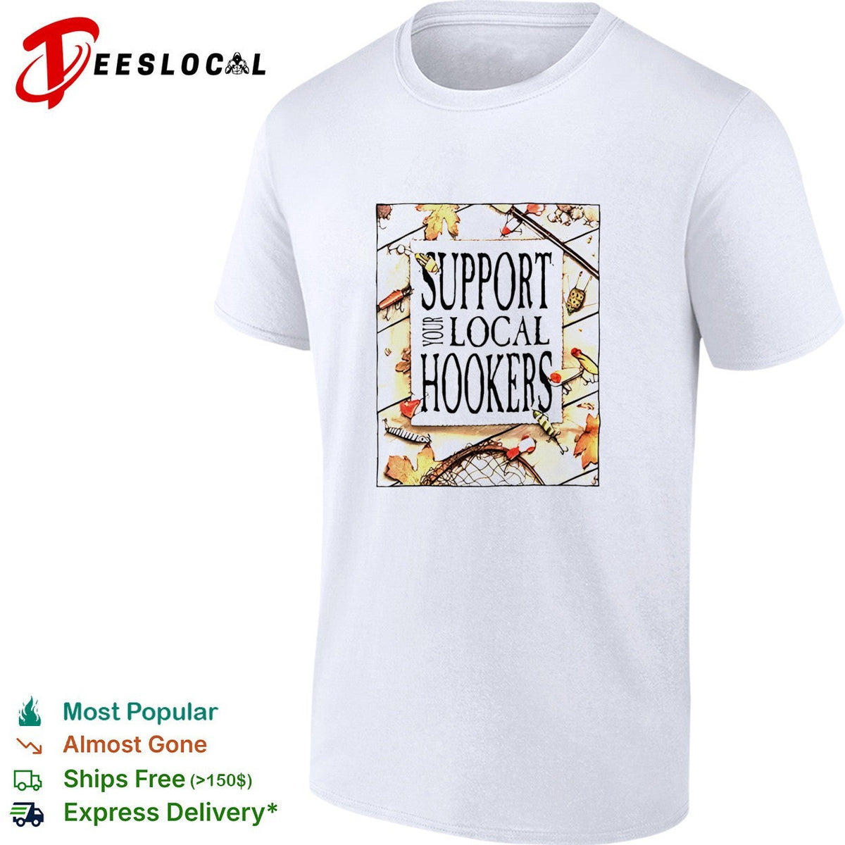 Support your local hookers fishing humor autumn leaves shirt Unisex
