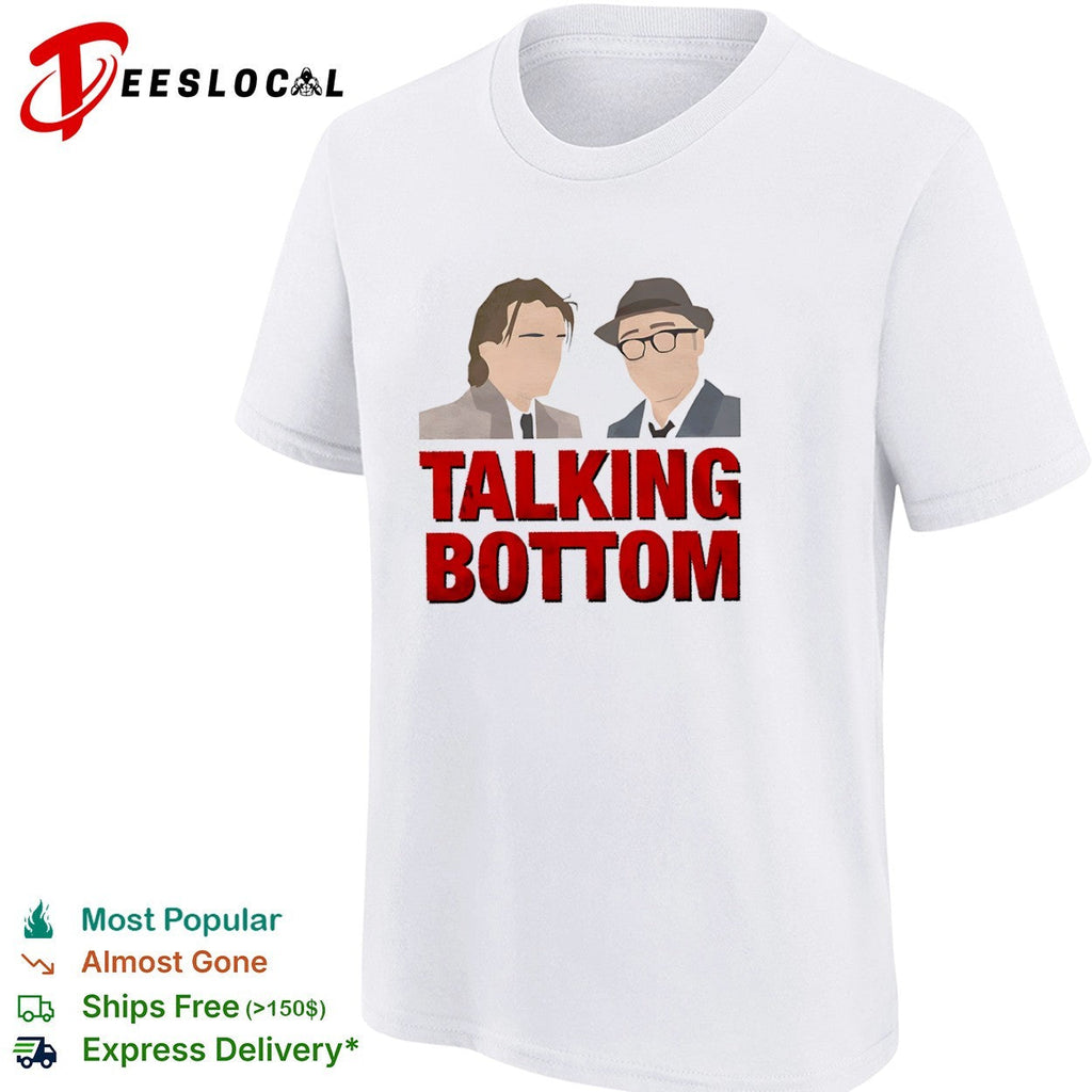 Talking Bottom Rick Dalton Cliff Booth Once Upon a Time in Hollywood shirt Unisex