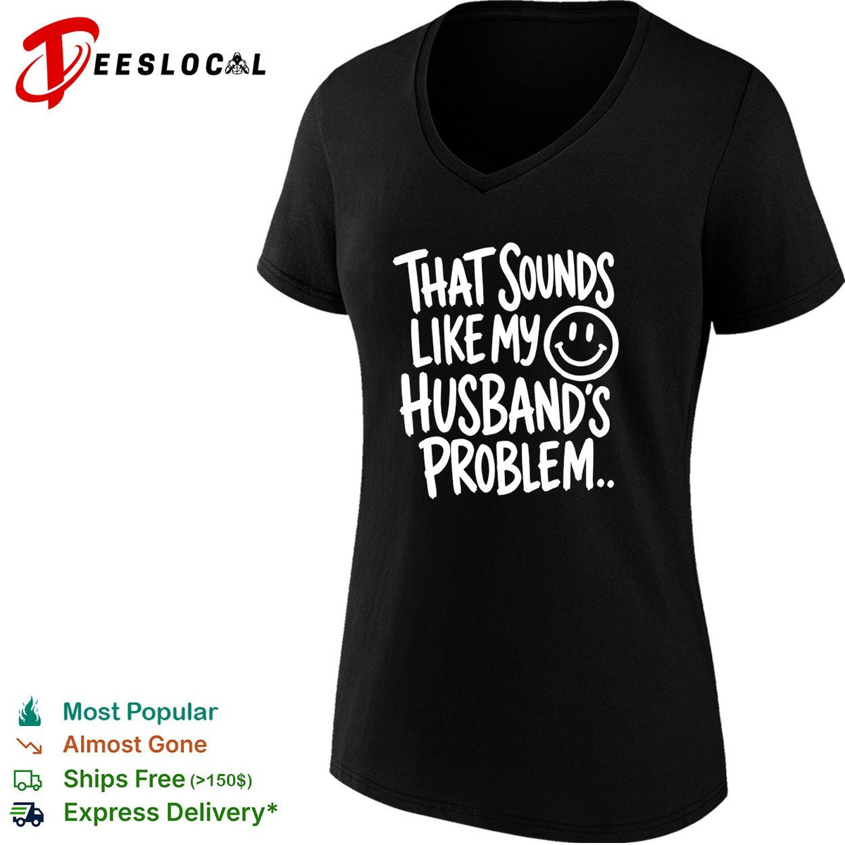 That sounds like my smile husband’s problem humor shirt Unisex