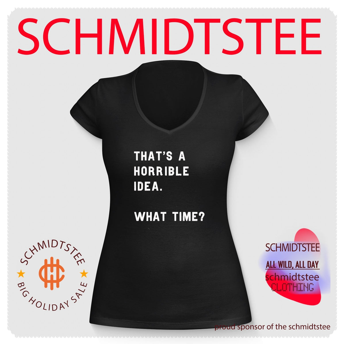 That’s a Horrible Idea What Time funny quote shirt Unisex