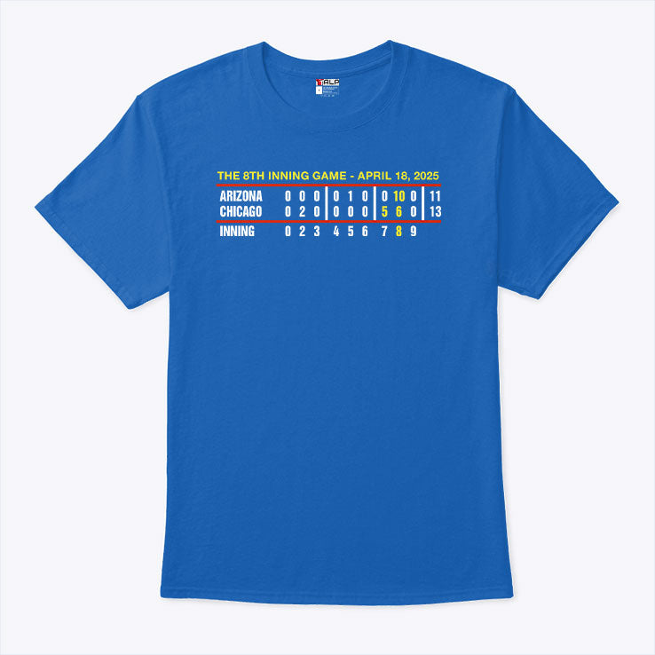 The 8th Inning Game April 18 2025 Arizona And Chicago Shirt Unisex