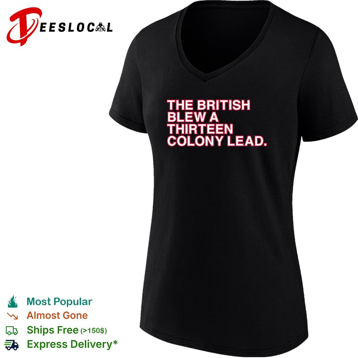 The British blew a thirteen colony lead American Revolutionary War parody shirt Unisex