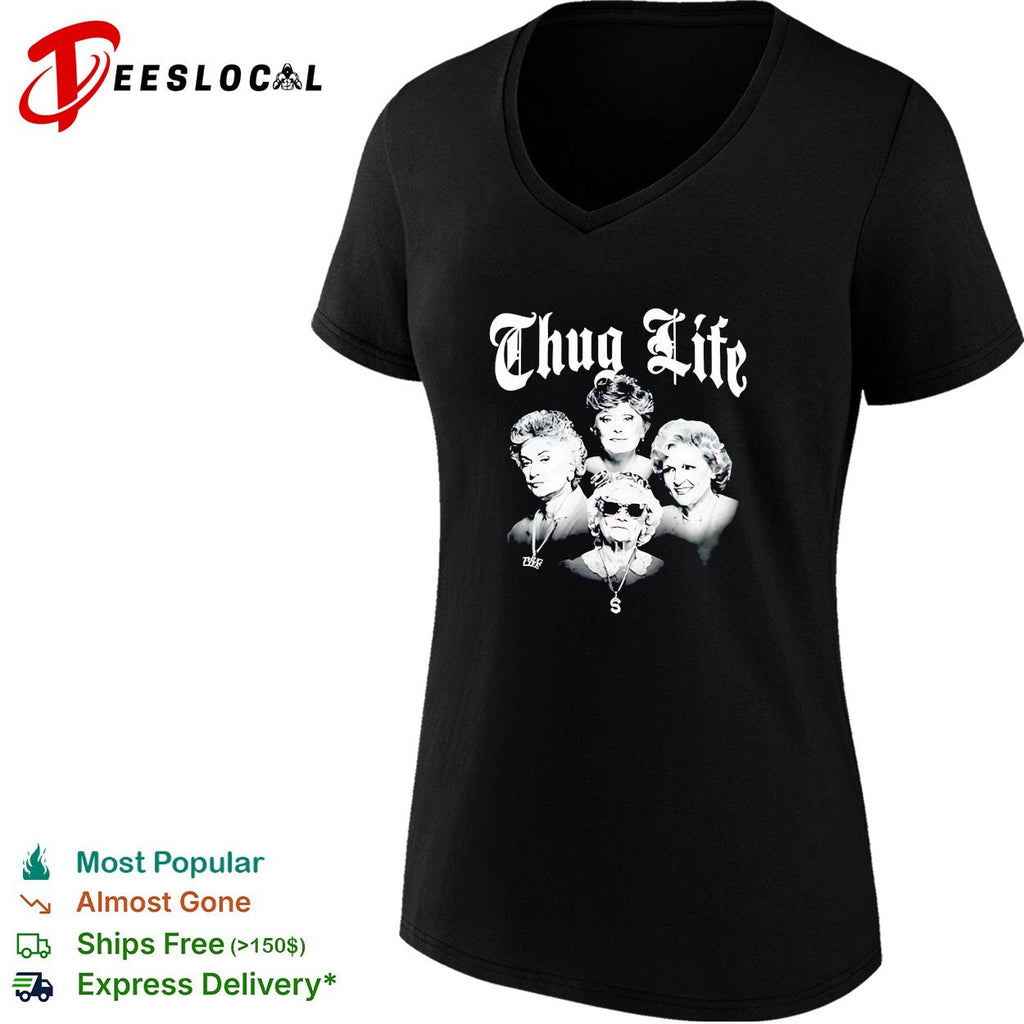 The Golden Girls Thug Life shirt Unisex