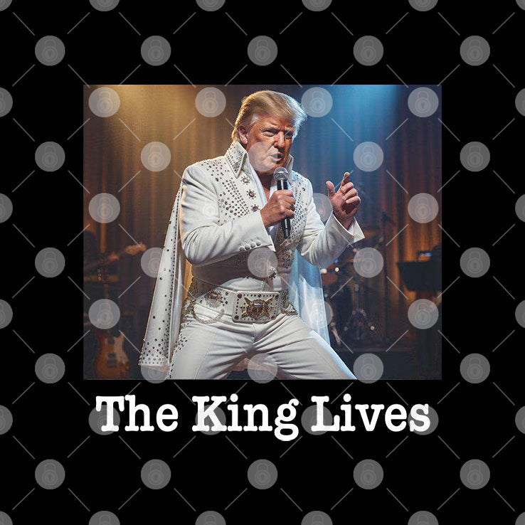 The King Lives Trump Trump Elvis Shirt Unisex