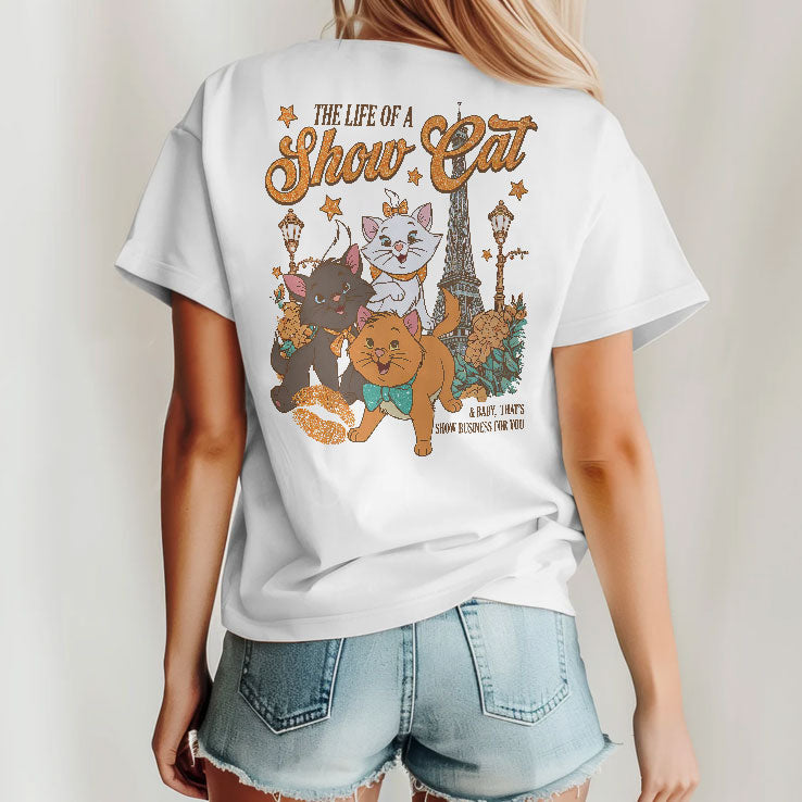 The Life Of A Show Cat Everybody Wants To Be A Cat T Shirt Unisex