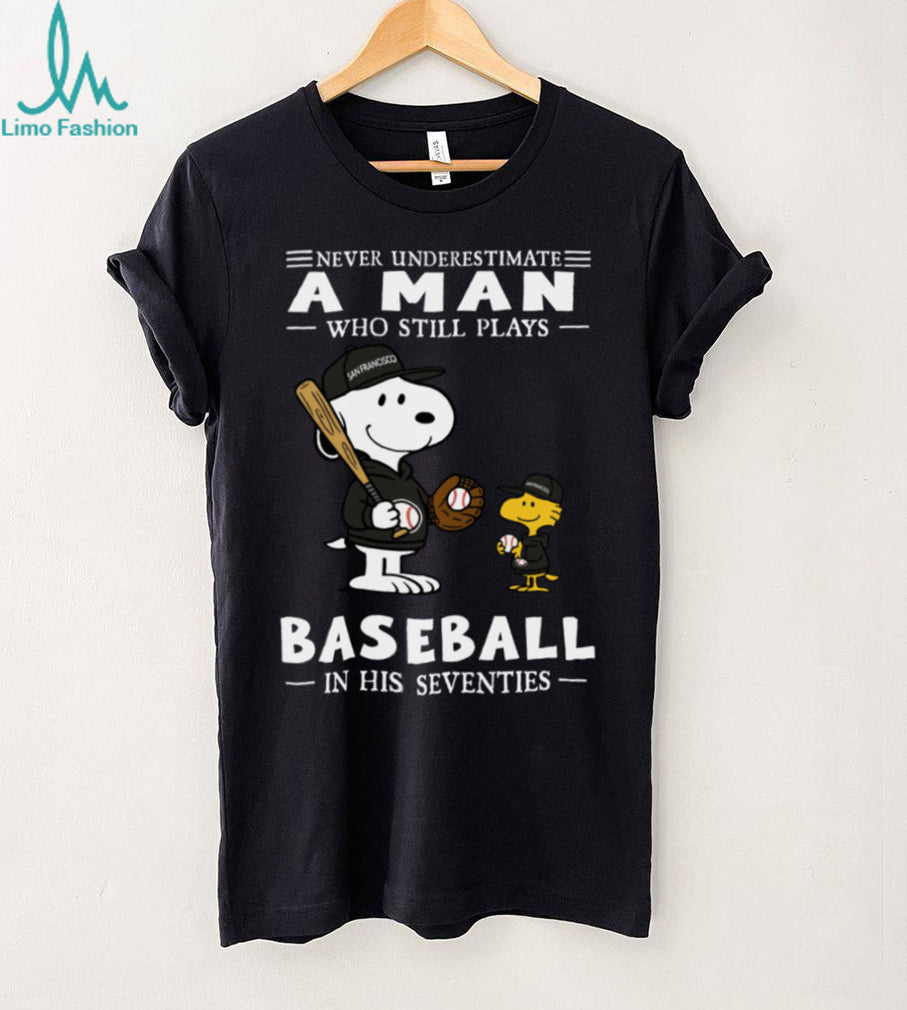 The Peanuts X San Francisco Giants Never Underestimate A Man Who Still Plays Baseball In His Seventies T Shirt