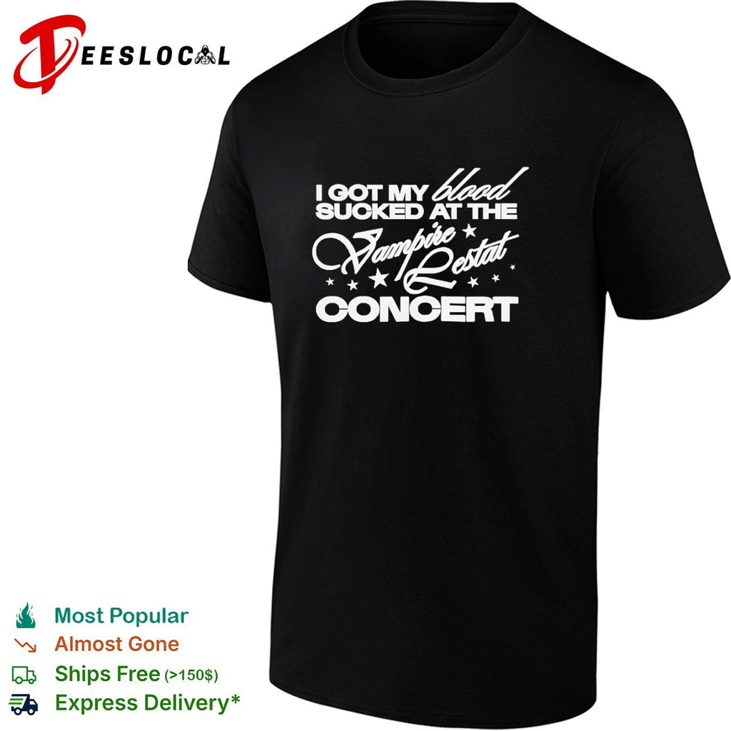 The Vampire Lestat I got my blood sucked at the Vampire Lestat concert shirt Unisex